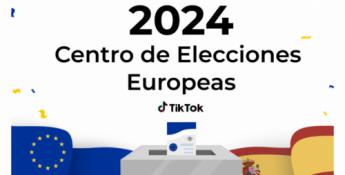 TikTok crea el Centro de Información Electoral en España para las elecciones europeas de 2024