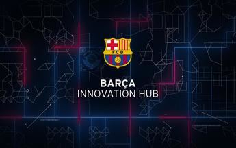 El Barça Innovation Hub apuesta por la tecnología y el deporte