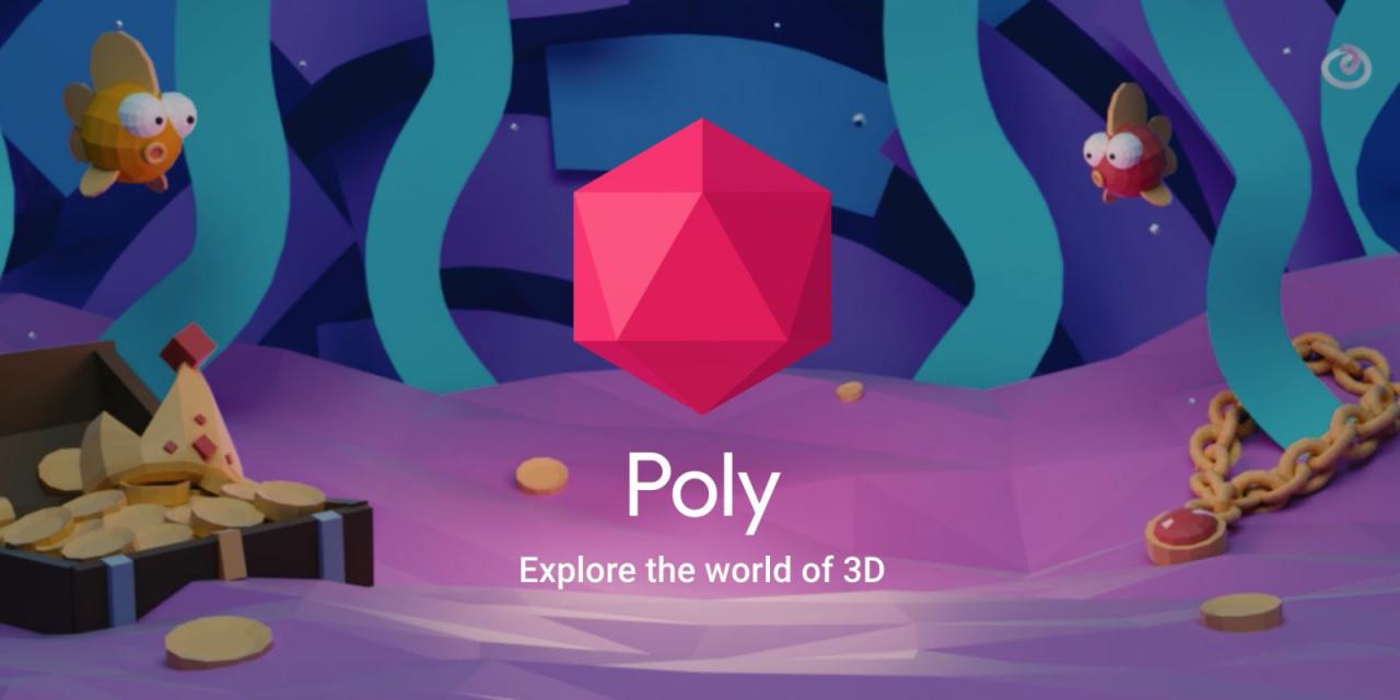 Poly, la herramienta de Google que crea objetos 3D para Realidad Virtual y Realidad Aumentada