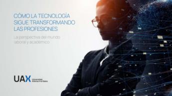 La UAX identifica las profesiones y habilidades que marcarán el futuro laboral ante la irrupción tecnológica