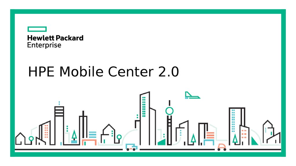 HP Enterprise presenta HPE Mobile Center 2.0