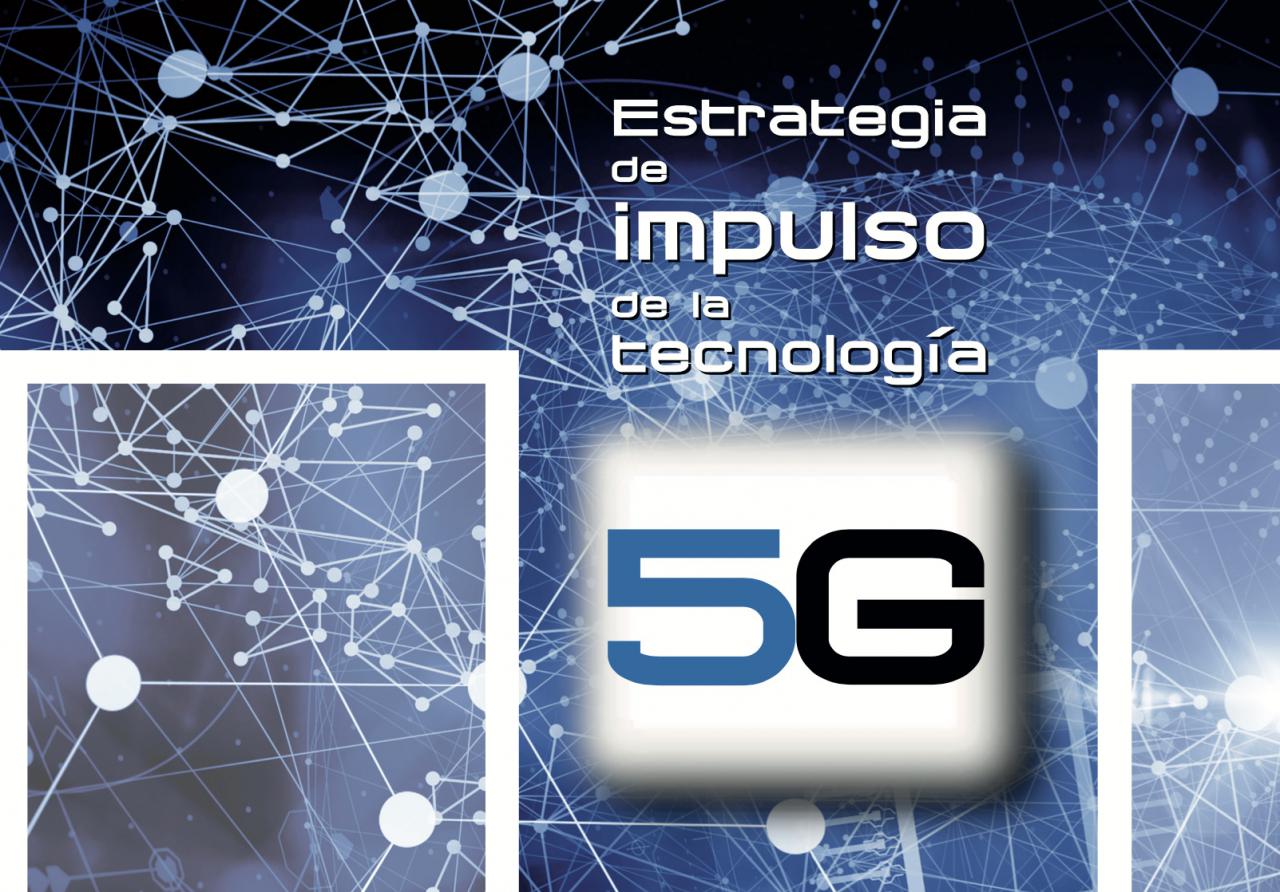 Impacto y ejes de la Estrategia de impulso de la tecnología 5G