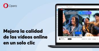 Opera lanza una Lucid Mode, la nueva solución que transforma fotos y vídeos de baja calidad en imágenes de alta definición